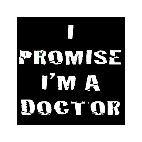 Tričko I promise i m a doctor