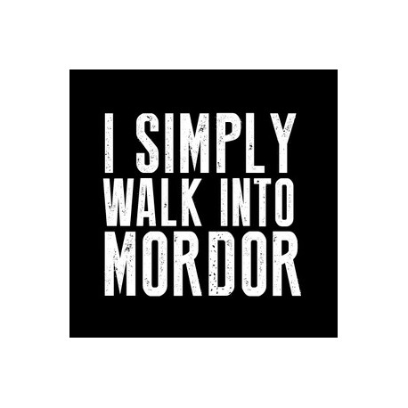 Tričko I simply walk into mordor